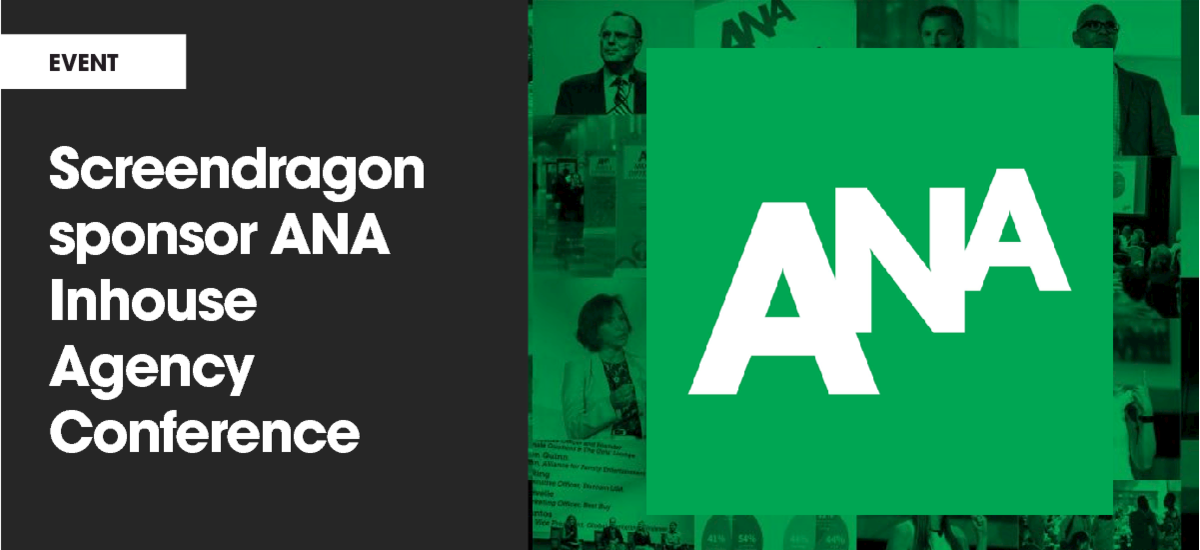Screendragon to Sponsor ANA Inhouse Agency Conference! Screendragon